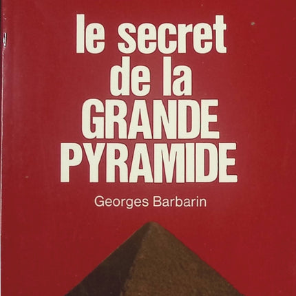 Le secret de la Grande Pyramide – Georges Barbarin – Mystère et science de la pyramide de Khéops – Livre ésotérisme – Occasion - livre