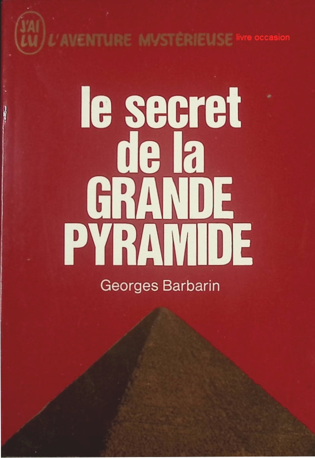 Le secret de la Grande Pyramide – Georges Barbarin – Mystère et science de la pyramide de Khéops – Livre ésotérisme – Occasion - livre