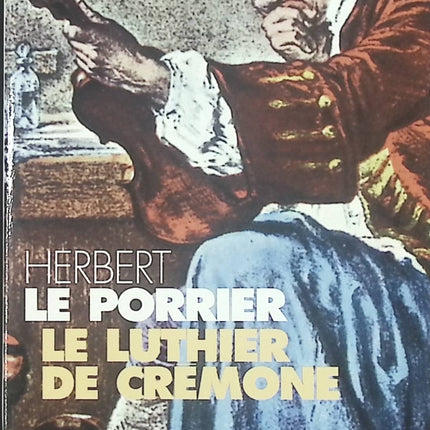 Le Luthier de Crémone – Herbert le Porrier | Roman historique et musical - livre