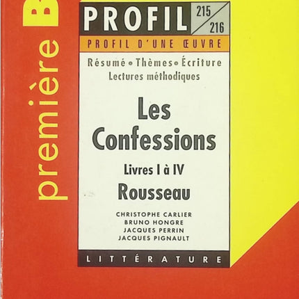 Profil d’une œuvre – Les Confessions de Rousseau (livres I à IV) – Analyse littéraire par Christophe Carlier, Bruno Hongre, Jacques Perrin et Jacques Pignault - livre