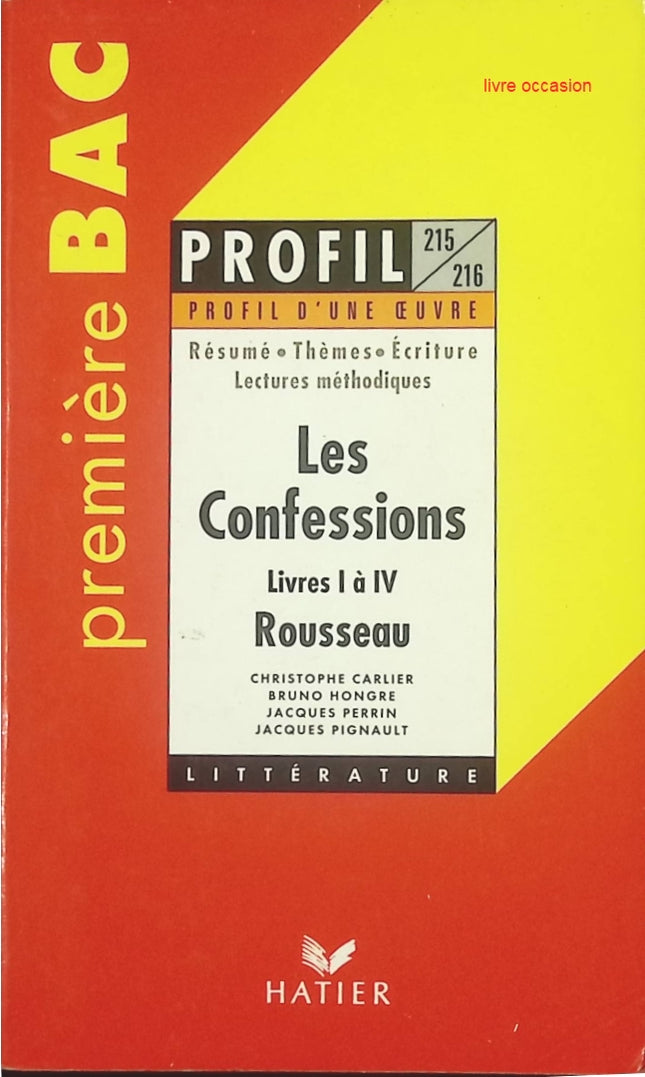 Profil d’une œuvre – Les Confessions de Rousseau (livres I à IV) – Analyse littéraire par Christophe Carlier, Bruno Hongre, Jacques Perrin et Jacques Pignault - livre