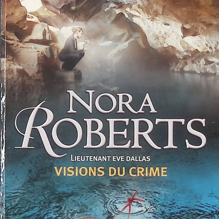 Lieutenant Eve Dallas - Visions du crime - Nora Roberts - livre
