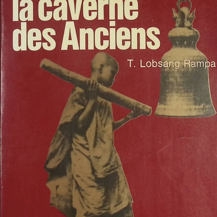 La caverne des Anciens – T. Lobsang Rampa – Livre ésotérisme et mysticisme tibétain - livre