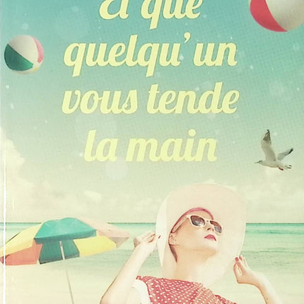 Et que quelqu’un vous tende la main – Carène Ponte – roman contemporain feel good émotion reconstruction amitié d’occasion - Livre