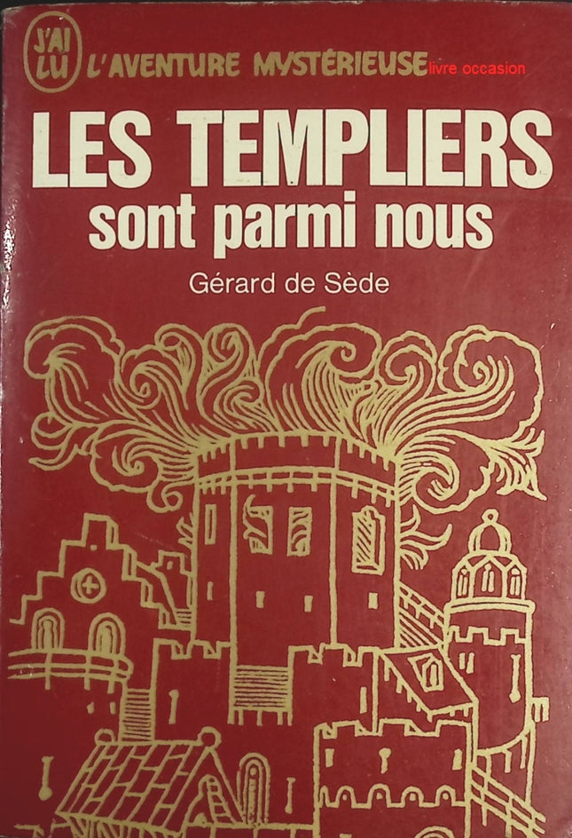 Les Templiers sont parmi nous – Gérard de Sède – Livre historique et ésotérisme sur les Templiers - livre