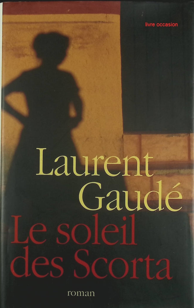Le Soleil des Scorta - Laurent Gaudé - livre