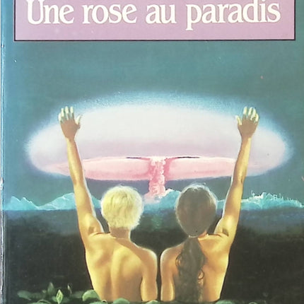 Une Rose au Paradis – Roman de science-fiction post-apocalyptique – René Barjavel - livre