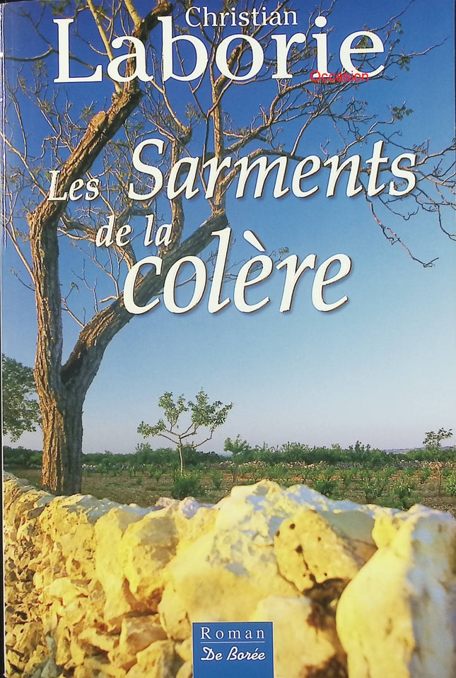 Les Sarments de la colère – Christian Laborie – roman du terroir amour impossible saga familiale vignes - Livre