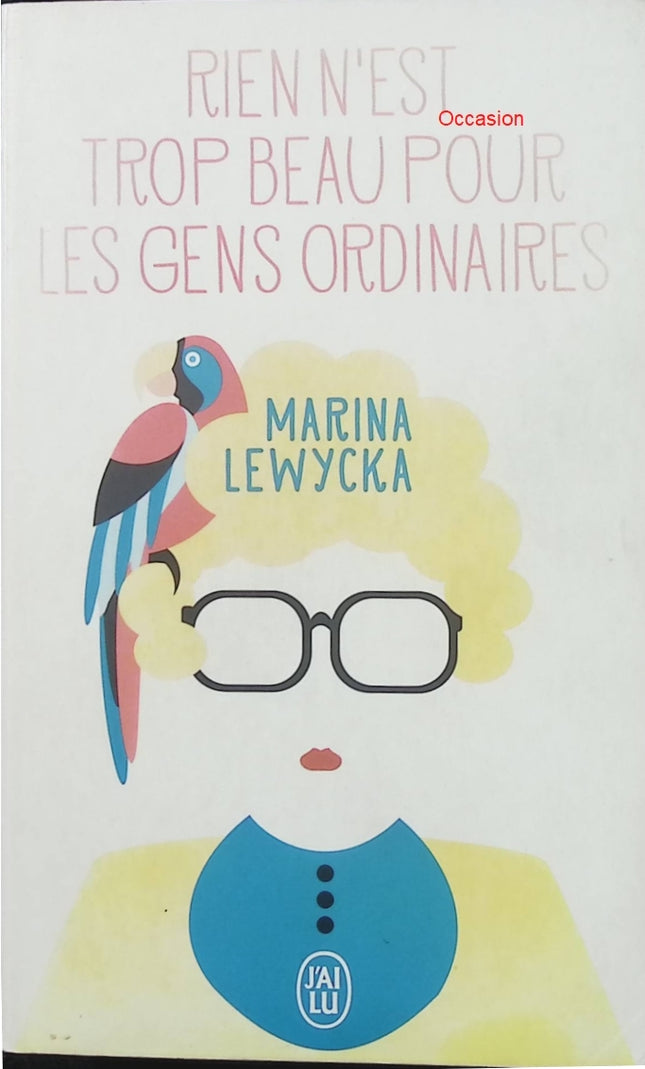 Rien n’est trop beau pour les gens ordinaires – Marina Lewycka – Roman humoristique famille immigration satire sociale - Livre