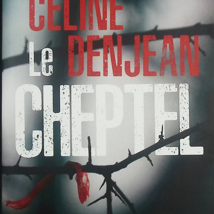 Le Cheptel – Céline Denjean – Thriller psychologique, enquête criminelle et suspense rural - Livre