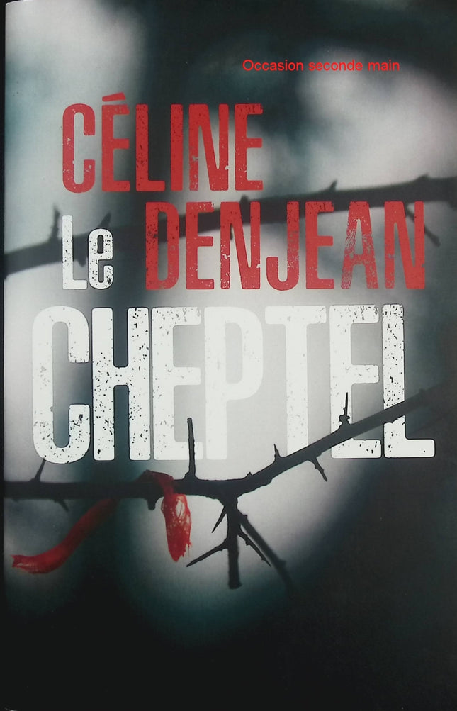 Le Cheptel – Céline Denjean – Thriller psychologique, enquête criminelle et suspense rural - Livre