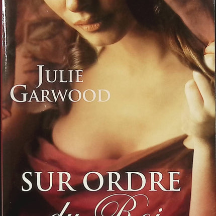 Sur ordre du roi – Julie Garwood – Romance historique écossaise – Highlander, complot et passion interdite - Livre