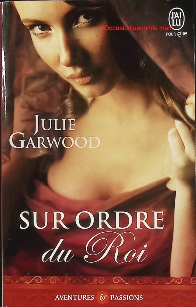 Sur ordre du roi – Julie Garwood – Romance historique écossaise – Highlander, complot et passion interdite - Livre