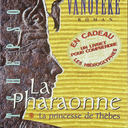 La Pharaonne Tome 1 : Princesse de Thèbes – Violaine Vanoyeke – roman historique Égypte antique Hatchepsout + livret hiéroglyphes - Livre