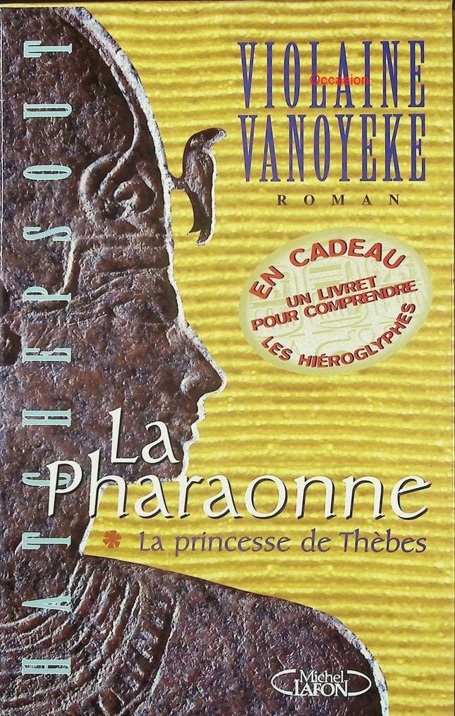 La Pharaonne Tome 1 : Princesse de Thèbes – Violaine Vanoyeke – roman historique Égypte antique Hatchepsout + livret hiéroglyphes - Livre