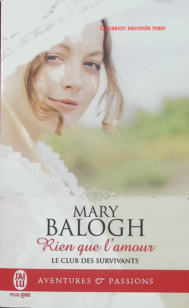 Le Club des Survivants Tome 7 Rien que l’amour – Mary Balogh – Romance historique Regency – seconde chance et reconstruction - Livre