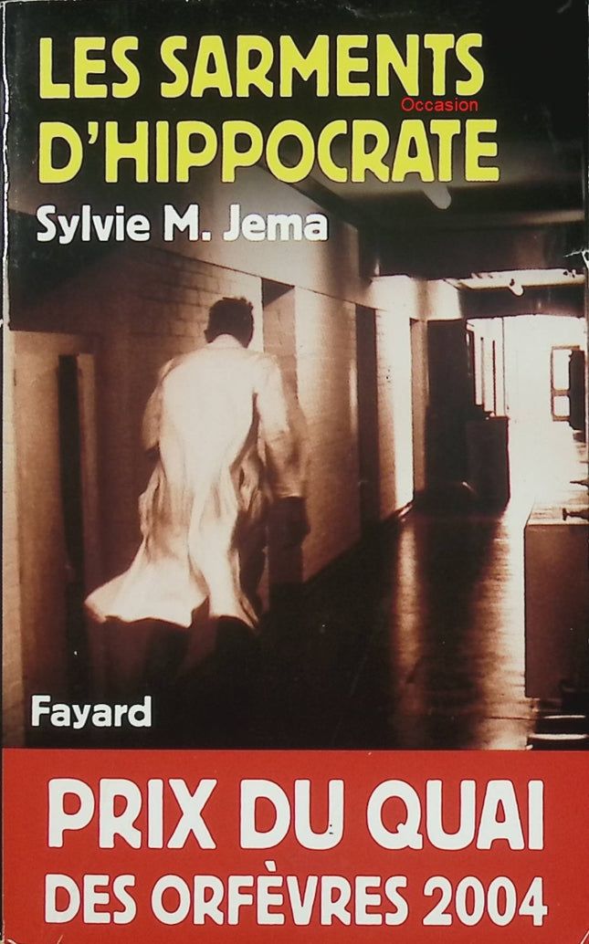Les Sarments d’Hippocrate – Sylvie M. Jema – Prix du Quai des Orfèvres 2004 – Thriller médical enquête criminelle suspense - Livre