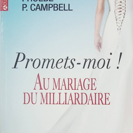 Promets-moi ! Au mariage du milliardaire – Phoebe Campbell – romance contemporaine milliardaire mariage amour passion - Livre