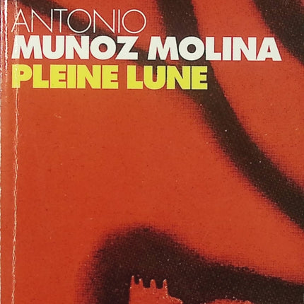 Pleine lune – Antonio Muñoz Molina – Roman contemporain – Atmosphère introspective et récit littéraire espagnol - Livre