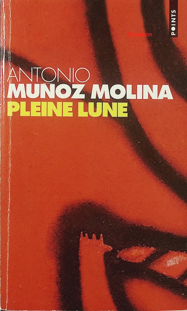 Pleine lune – Antonio Muñoz Molina – Roman contemporain – Atmosphère introspective et récit littéraire espagnol - Livre