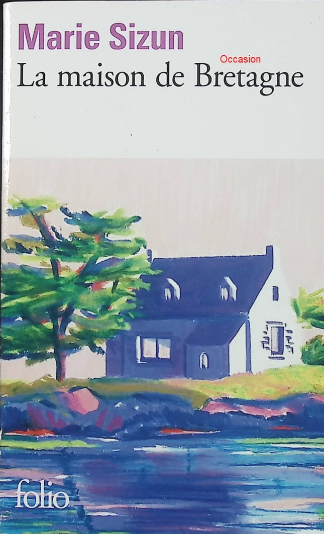La maison de Bretagne – Marie Sizun – Roman contemporain mémoire famille secrets de jeunesse Bretagne - Livre