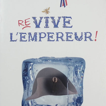 Re-vive l’Empereur ! – Romain Puértolas – Roman historique décalé, humour et aventure autour de Napoléon - Livre