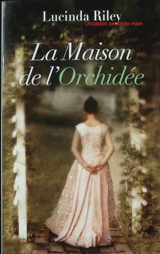 La Maison de l’Orchidée – Lucinda Riley – Roman contemporain, secrets de famille et saga émotive - Livre