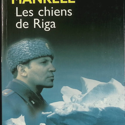 Les Chiens de Riga – Henning Mankell – polar nordique, enquête de Wallander et thriller scandinave - Livre