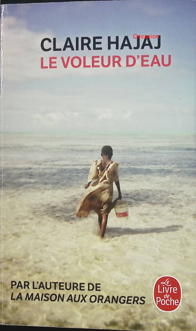 Le Voleur d’eau – Claire Hajaj – Roman contemporain Afrique Sahara amour impossible quête humanitaire - Livre