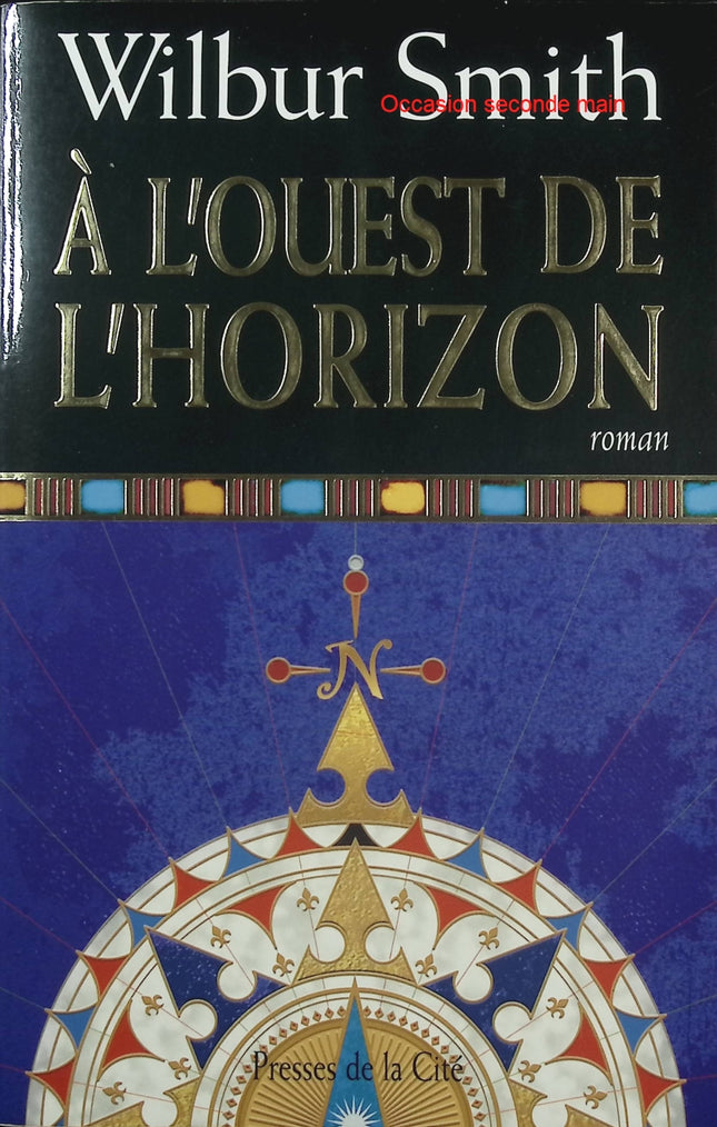 À l’Ouest de l’horizon – Wilbur Smith – Roman d’aventure historique, exploration et empire colonial - Livre