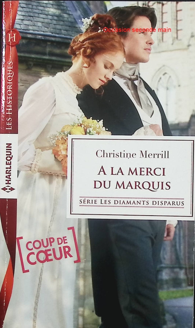 À la merci du marquis – Christine Merrill – Romance historique Regency – marquis scandaleux et amour interdit - Livre