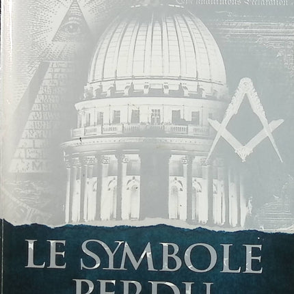 Le Symbole perdu – Dan Brown – Thriller ésotérique – Franc-maçonnerie, secrets et enquête à Washington - Livre