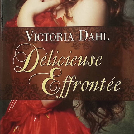 Délicieuse effrontée – Victoria Dahl – Romance historique Regency – héroïne rebelle et séduction interdite - Livre