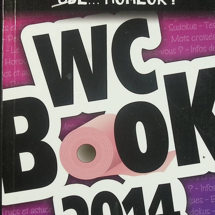 WC Book 2014 – Pascal Petiot – humour, toilettes insolites et culture décalée - Livre
