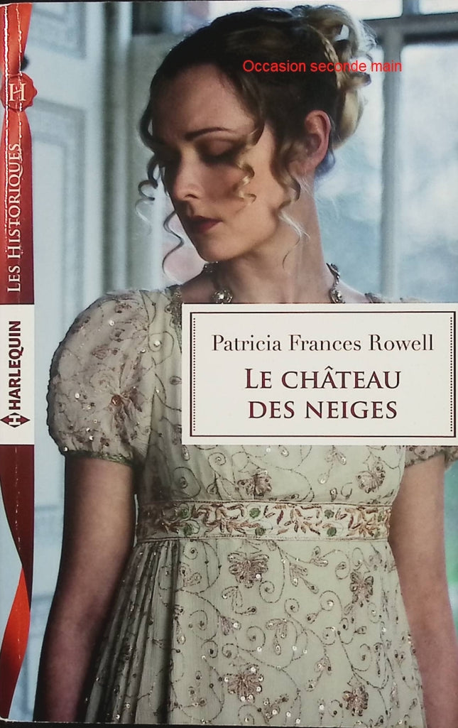 Le château des neiges – Patricia Frances Rowell – Romance historique – secret, hiver et amour interdit - Livre
