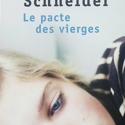 Le Pacte des vierges – Vanessa Schneider – Roman contemporain français – Secret de jeunesse et récit intime - Livre