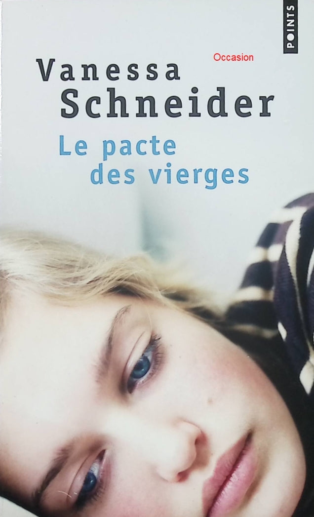 Le Pacte des vierges – Vanessa Schneider – Roman contemporain français – Secret de jeunesse et récit intime - Livre