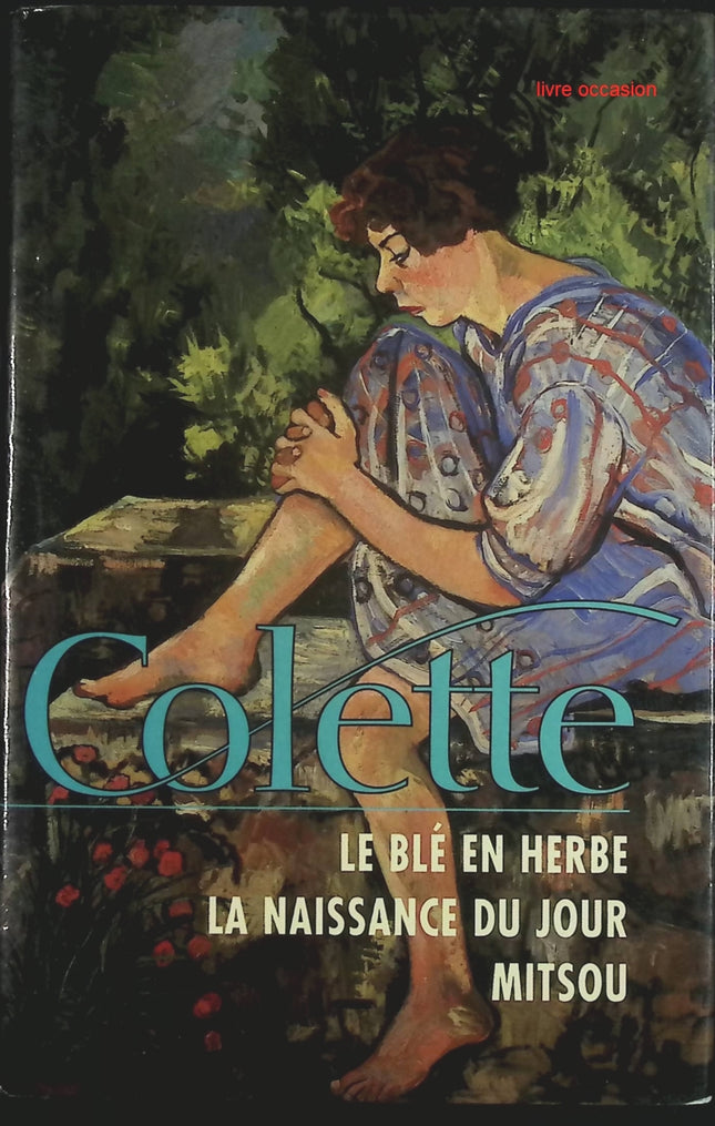 Le Blé En Herbe - La Naissance Du Jour - Mitsou - Colette - livre