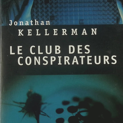 Le Club des conspirateurs - Jonathan Kellerman - Livre