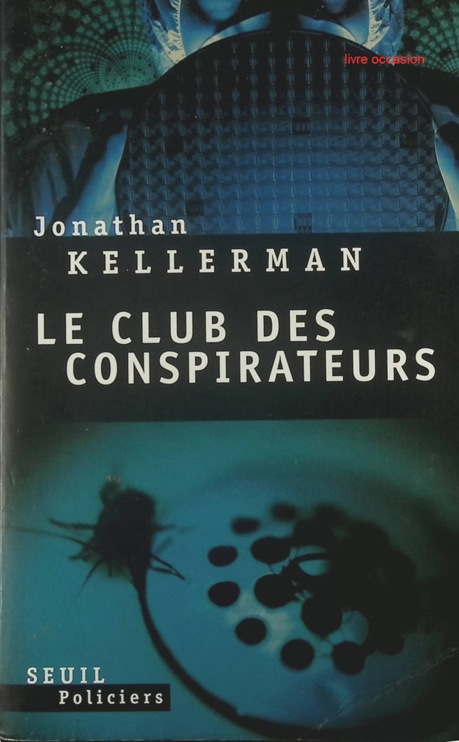 Le Club des conspirateurs - Jonathan Kellerman - Livre