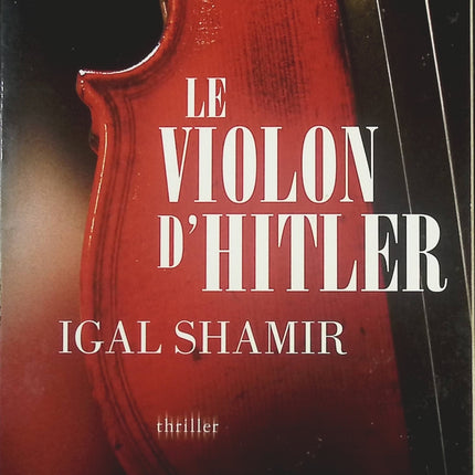 Le violon d’Hitler – Roman historique et drame pendant la Seconde Guerre mondiale – Igal Shamir - livre