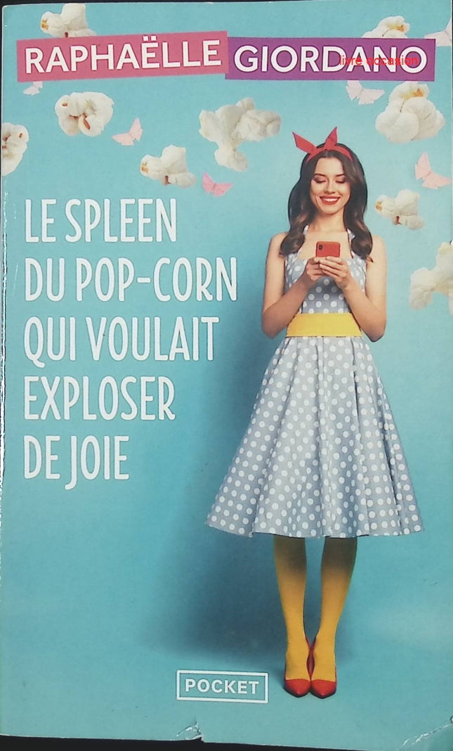 Le spleen du pop-corn qui voulait exploser de joie - Raphaëlle Giordano - livre