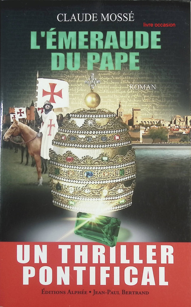 L’Émeraude du pape – Roman historique et intrigue au Vatican – Claude Mossé - livre