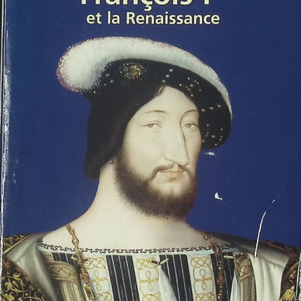 François 1er et la Renaissance - Gonzague Saint Bris - livre