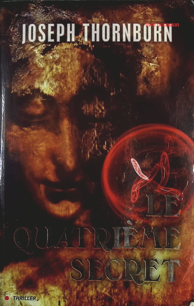 Le quatrième secret – Thriller religieux et mystère du Vatican – Joseph Thornborn - livre