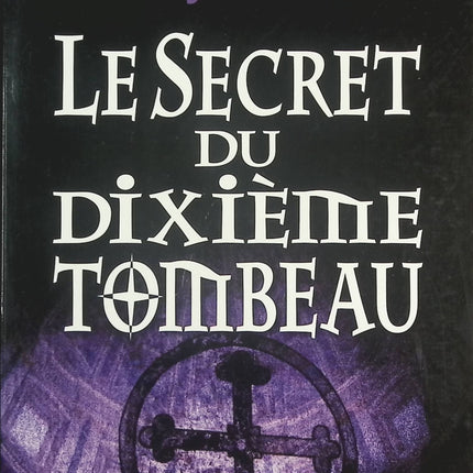 Le Secret du dixième tombeau – Thriller archéologique et aventure historique – Michael Byrnes - livre