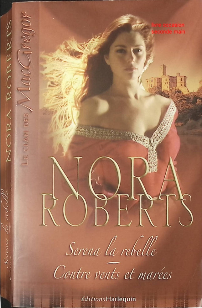 Serena la rebelle & Contre vents et marée – romans d’aventure et émotions de Roberts Norat histoires captivantes - livre