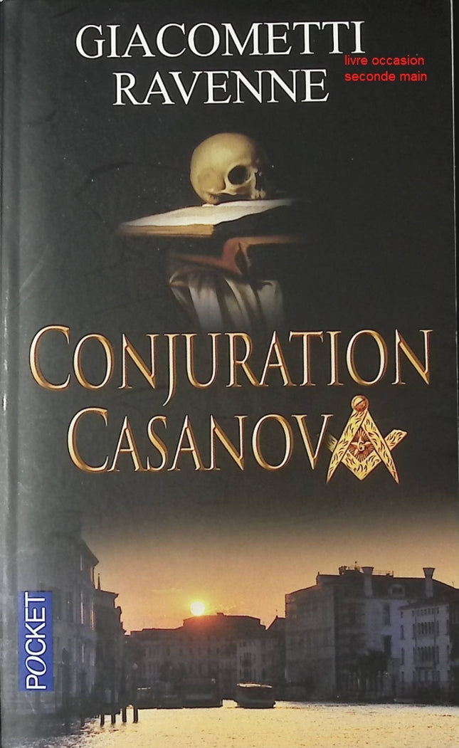 Conjuration Casanova – thriller ésotérique et historique d’Éric Giacometti et Jacques Ravenne mystère et suspense - livre