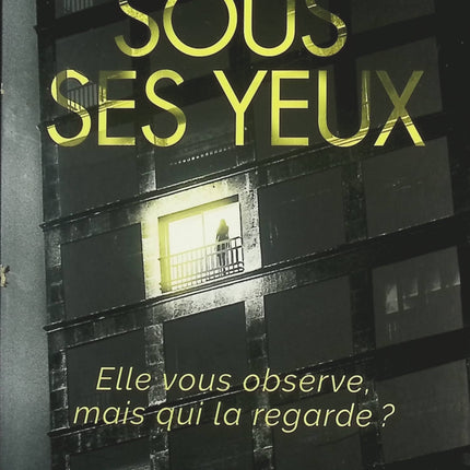 Sous ses yeux – Thriller psychologique à suspense – Ross Armstrong - livre