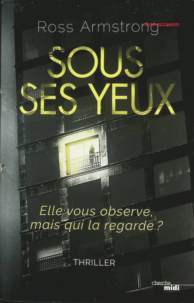 Sous ses yeux – Thriller psychologique à suspense – Ross Armstrong - livre